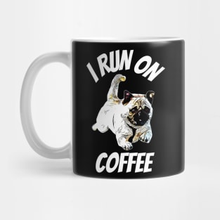 Pug I Run on Coffee Mug